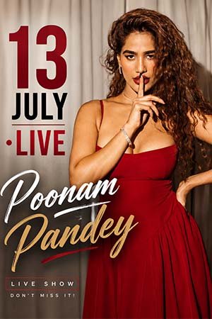 13 July Live - Poonam Pandey
